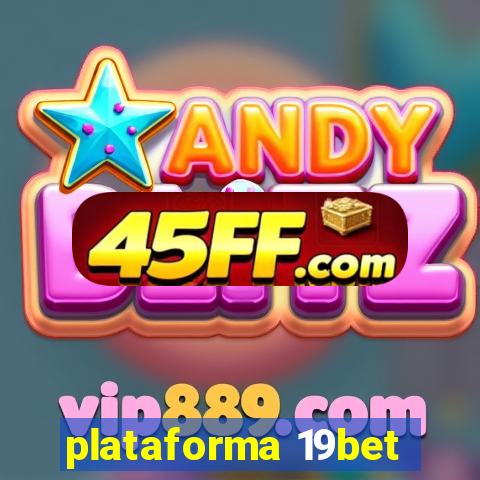 plataforma 19bet